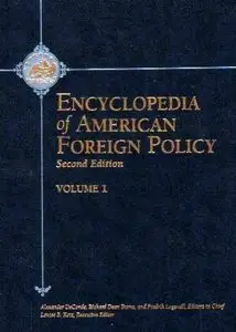 Encyclopedia of American Foreign Policy Edition 2. by Alexander DeConde [Repost]