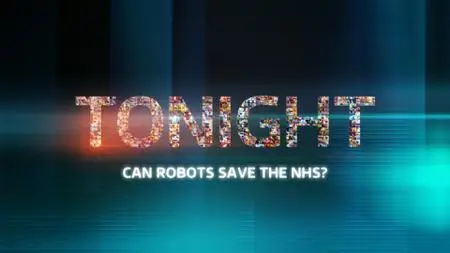 ITV - Tonight: Can Robots Save the NHS? (2020)