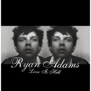 Ryan Adams - Love Is Hell (2004/2014) [Official Digital Download 24/96]