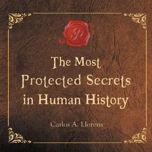 The Most Protected Secrets in Human History [Audiobook] (Repost)
