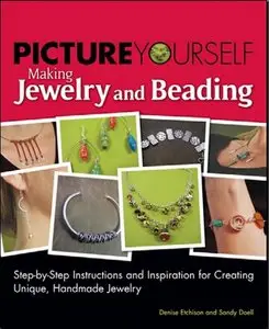 Picture Yourself Making Jewelry and Beading