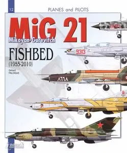 MiG-21 Fishbed (1955-2010) (Planes and Pilots 12) (Repost)
