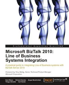 Microsoft BizTalk 2010: Line of Business Systems Integration (with code)