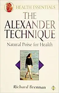 The Alexander Technique: Natural Poise for Health