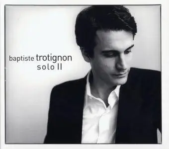 Baptiste Trotignon - Solo II (2005) {Naive}