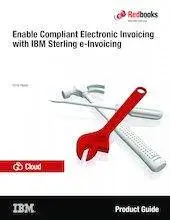Enable Compliant Electronic Invoicing with IBM Sterling e-Invoicing