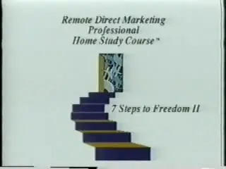 7 Steps to Freedom II: Remote Direct Marketing Professional Home Study Course