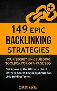 149 Epic Backlinking Strategies: Your Secret Link Building Toolbox for Off-Page SEO