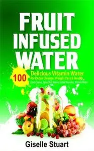 «Fruit Infused Water» by Giselle Stuart