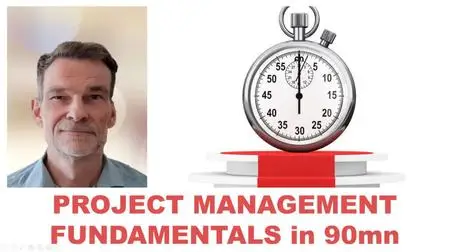 Fundamentals of Project Management in 90mn: A practical introduction