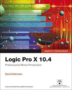Logic Pro X 10.4 - Apple Pro Training Series: Professional Music Production (Repost)