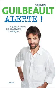 Alerte! le Quebec a l'Heure des Changt de Guilbeault Steven
