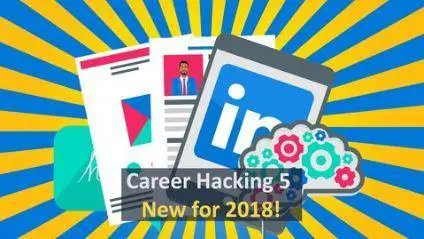 Career Hacking Resume, LinkedIn, Interviewing +More