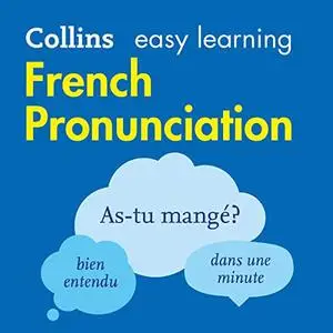 French Pronunciation: How to Speak Accurate French (Collins Easy Learning French) [Audiobook]