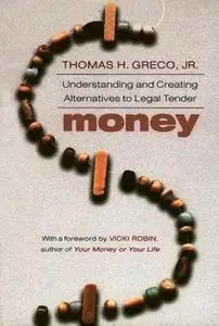 Money: Understanding and Creating Alternatives to Legal Tender