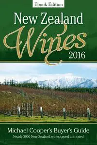 «New Zealand Wines 2016 Ebook Edition» by Michael Cooper