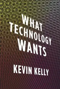 What Technology Wants (Repost)