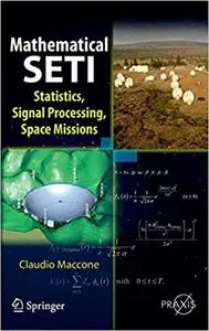 Mathematical SETI: Statistics, Signal Processing, Space Missions