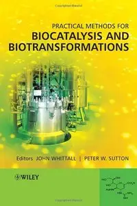 Practical Methods for Biocatalysis and Biotransformations (repost)