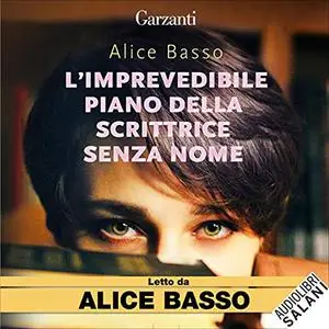 «L'imprevedibile piano della scrittrice senza nome» by Alice Basso