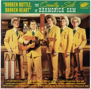 The Country Side Of Harmonica Sam - Broken Bottle, Broken Heart (2019) {El Toro Records ETCD7033}