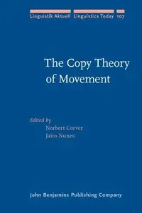 The Copy Theory of Movement (Linguistik Aktuell/Linguistics Today) by Norbert Corver