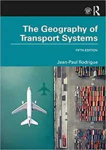 The Geography of Transport Systems, 5th Edition