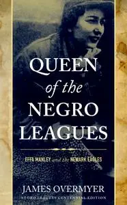 Queen of the Negro Leagues: Effa Manley and the Newark Eagles