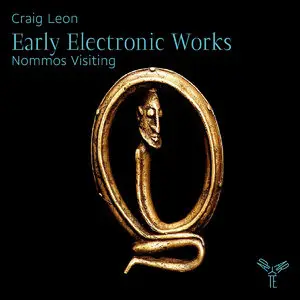 Craig Leon - Early Electronic Works : Nommos, Visiting (2014)