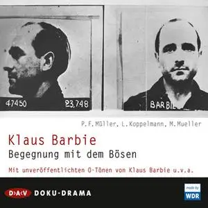 «Klaus Barbie - Begegnung mit dem Bösen» by P. F. Müller,L. Koppelmann,M. Müller