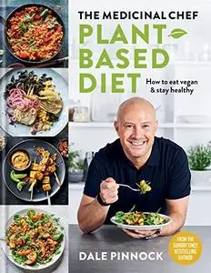 The Medicinal Chef: Plant-based Diet – How to eat vegan & stay healthy (Repost)