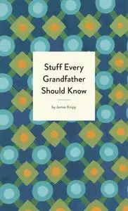 Stuff Every Grandfather Should Know (Stuff You Should Know)