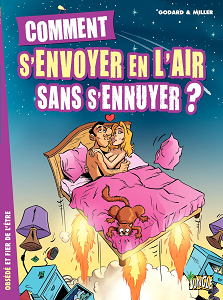 Comment... - Tome 1 - S'envoyer en L'air
