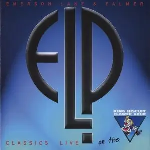 Emerson, Lake & Palmer - Classics Live: On The King Biscuit Flower Hour (1974 & 1977) [Reuploaded]