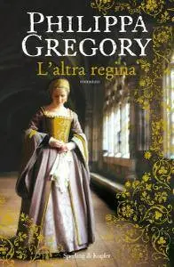 Philippa Gregory - L'altra regina