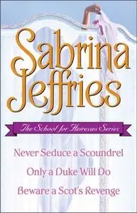 «Sabrina Jeffries - The School for Heiresses Series» by Sabrina Jeffries