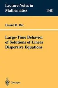 Large-time Behavior of Solutions of Linear Dispersive Equations
