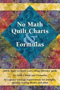 «No Math Quilt Charts & Formulas» by Editors at Landauer Publishing