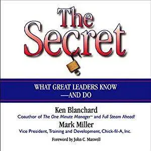 The Secret: What Great Leaders Know and Do [Audiobook]