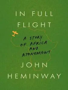 In Full Flight: A Story of Africa and Atonement