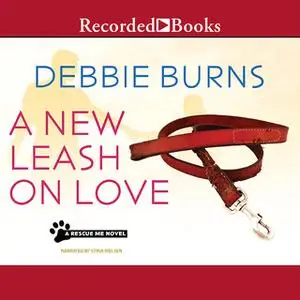 «A New Leash On Love» by Debbie Burns