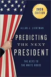 Predicting the Next President: The Keys to the White House, 2020 Edition