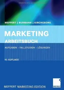 Marketing Arbeitsbuch: Aufgaben - Fallstudien - Lösungen