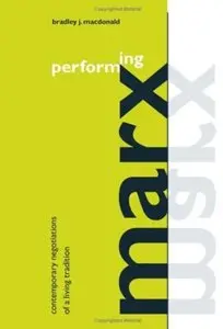 Performing Marx: Contemporary Negotiations of a Living Tradition (repost)