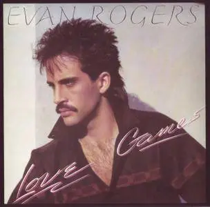 Evan Rogers - Love Games (1985) [2011, Remastered & Expanded Edition]