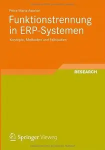 Funktionstrennung in ERP-Systemen: Konzepte, Methoden und Fallstudien