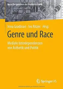 Genre und Race: Mediale Interdependenzen von Ästhetik und Politik