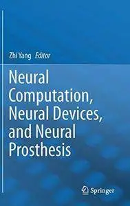 Neural Computation, Neural Devices, and Neural Prosthesis (Repost)