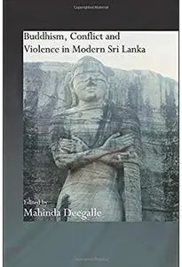 Buddhism, Conflict and Violence in Modern Sri Lanka