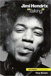 Jimi Hendrix: 'Talking' (In his own words)